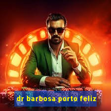 dr barbosa porto feliz